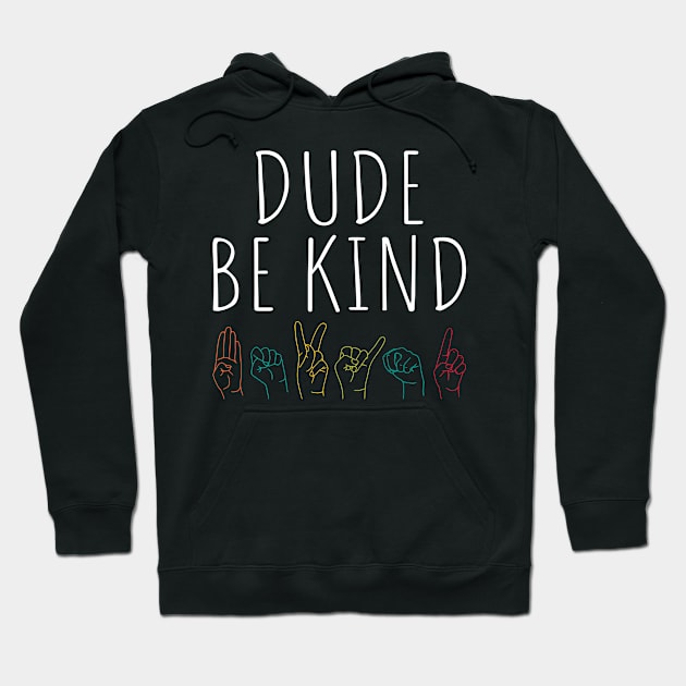 Dude Be Kind Kids Unity Day Anti Bullying Sign Language Hoodie by BramCrye